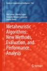 Image for Metaheuristic Algorithms: New Methods, Evaluation, and Performance Analysis