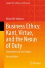 Image for Business Ethics: Kant, Virtue, and the Nexus of Duty