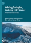 Image for Wilding Ecologies, Walking-with Glacier