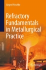 Image for Refractory Fundamentals in Metallurgical Practice