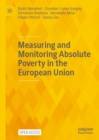 Image for Measuring and Monitoring Absolute Poverty in the European Union