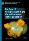 Image for The Role of Neoliberalism in the Marketisation of Higher Education