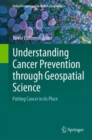 Image for Understanding Cancer Prevention Through Geospatial Science: Putting Cancer in Its Place