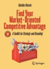 Image for Find Your Market-Oriented Competitive Advantage
