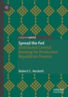Image for Spread the Fed: Distributed Central Banking for Productive Monetary Policy