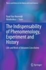 Image for The Indispensability of Phenomenology, Experiment and History