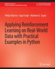 Image for Applying Reinforcement Learning on Real-World Data with Practical Examples in Python