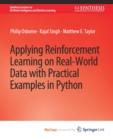 Image for Applying Reinforcement Learning on Real-World Data with Practical Examples in Python
