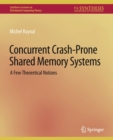 Image for Concurrent Crash-Prone Shared Memory Systems : A Few Theoretical Notions