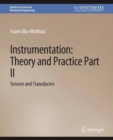 Image for Instrumentation: Theory and Practice Part II--Sensors and Transducers