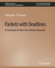 Image for Packets with Deadlines : A Framework for Real-Time Wireless Networks