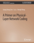 Image for A Primer on Physical-Layer Network Coding