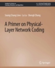 Image for Primer on Physical-Layer Network Coding