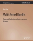 Image for Multi-Armed Bandits: Theory and Applications to Online Learning in Networks