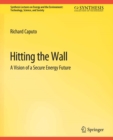 Image for Hitting the Wall: A Vision of a Secure Energy Future