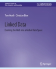 Image for Linked Data : Evolving the Web into a Global Data Space