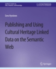 Image for Publishing and Using Cultural Heritage Linked Data on the Semantic Web