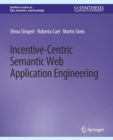 Image for Incentive-Centric Semantic Web Application Engineering