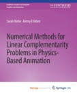 Image for Numerical Methods for Linear Complementarity Problems in Physics-Based Animation
