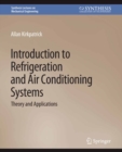 Image for Introduction to Refrigeration and Air Conditioning Systems: Theory and Applications