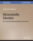 Image for Microcontroller Education: Do It Yourself, Reinvent the Wheel, Code to Learn