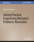 Image for Solving Practical Engineering Mechanics Problems: Kinematics