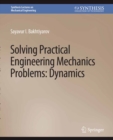 Image for Solving Practical Engineering Problems in Engineering Mechanics: Dynamics