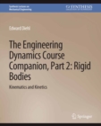 Image for Engineering Dynamics Course Companion, Part 2: Rigid BodiesKinematics and Kinetics