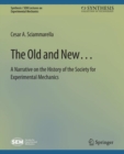 Image for The Old and New… A Narrative on the History of the Society for Experimental Mechanics