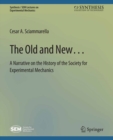 Image for Old and New... A Narrative on the History of the Society for Experimental Mechanics