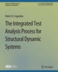 Image for The Integrated Test Analysis Process for Structural Dynamic Systems