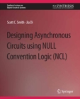 Image for Designing Asynchronous Circuits Using NULL Convention Logic (NCL)