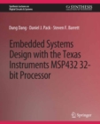 Image for Embedded Systems Design with the Texas Instruments MSP432 32-bit Processor
