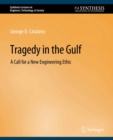 Image for Tragedy in the Gulf: A Call for a New Engineering Ethic
