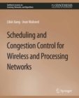 Image for Scheduling and Congestion Control for Wireless and Processing Networks