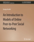 Image for An Introduction to Models of Online Peer-to-Peer Social Networking