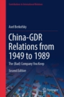 Image for China-GDR relations from 1949 to 1989: the (bad) company you keep