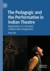 Image for The Pedagogic and the Performative in Indian Theatre