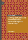 Image for An Analysis of Gender and Ethnic Prejudices in Erasmus&#39;s Adagia and Other Writings
