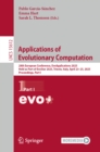 Image for Applications of Evolutionary Computation: 28th European Conference, EvoApplications 2025, Held as Part of EvoStar 2025, Trieste, Italy, April 23-25, 2025, Proceedings, Part I