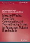 Image for Integrated Wireless Power, Data Communication, and Thermal Sensing Systems for Autonomous Multisite Brain Implants