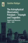 Image for The Astrophysical Observatory Potsdam - Triumph and Tragedies