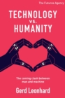 Image for Technology vs. humanity  : the coming clash between man and machine
