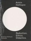 Image for Armin Hofmann—Reduction. Ethics. Didactics.
