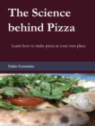 Image for The Science behind Pizza : Learn how to make pizza at your own place