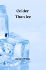 Image for Colder Than Ice
