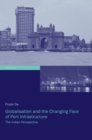 Image for Globalisation and the Changing Face of Port Infrastructure
