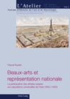 Image for Beaux-Arts Et Representation Nationale : La Participation Des Artistes Suisses Aux Expositions Universelles de Paris (1855-1900)