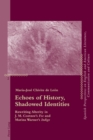 Image for Echoes of history, shadowed identities  : rewriting alterity in J.M. Coetzee&#39;s Foe and Marina Warner&#39;s Indigo