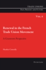 Image for Renewal in the French trade union movement  : a grassroots perspective